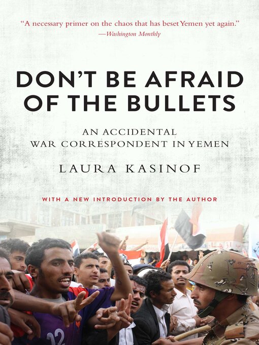 Title details for Don't Be Afraid of the Bullets by Laura Kasinof - Available